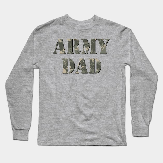 Army Camouflage Military Dad Long Sleeve T-Shirt by Scar